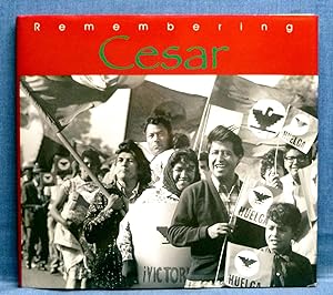 Seller image for Remembering Cesar: The Legacy of Cesar Chavez for sale by Dennis McCarty Bookseller