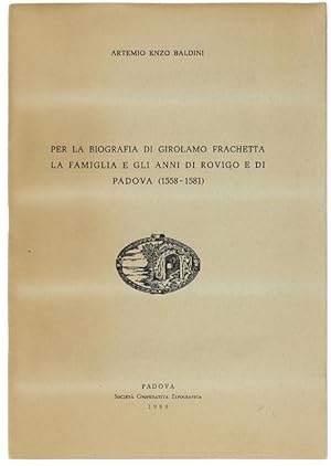 PER LA BIOGRAFIA DI GIROLAMO FRACHETTA LA FAMIGLIA E GLI ANNI DI ROVIGO E DI PADOVA (1558-1581): ...