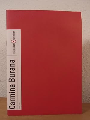 Seller image for Carmina Burana. Weltliche Gesnge fr Soli und Chor mit Begleitung von Instrumenten und Bildern. Staatsoper Hannover, 12. April, 02 und 24. Mai, 19. Juni 2010 for sale by Antiquariat Weber