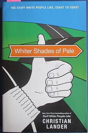 Seller image for Whiter Shades of Pale: The Stuff White People Like, Coast to Coast for sale by Reading Habit