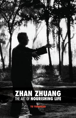 Imagen del vendedor de Zhan Zhuang: The Art of Nourishing Life (Paperback or Softback) a la venta por BargainBookStores