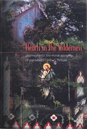 Hearts in the Wilderness: Journeys Into the Moral economy of Eighteenth Century Britain