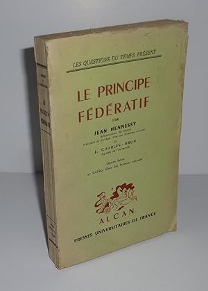 Seller image for Le principe fdratif. Les questions du temps prsent. Paris. Alcan PUF. 1940. for sale by Mesnard - Comptoir du Livre Ancien