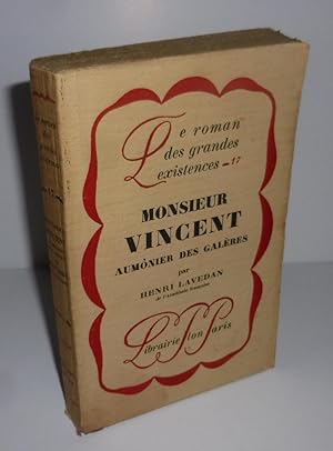 Monsieur Vincent aumônier des galères. Le roman des grandes existences N°17. Paris. Plon. 1928.