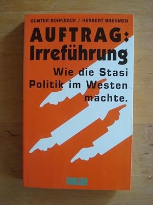 Auftrag: Irreführung - Wie die Stasi Politik im Westen machte