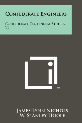 Bild des Verkufers fr Confederate Engineers: Confederate Centennial Studies, V5 (Paperback or Softback) zum Verkauf von BargainBookStores