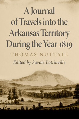 Seller image for A Journal of Travels Into the Arkansas Territory During the Year 1819 (Paperback or Softback) for sale by BargainBookStores