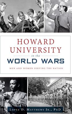 Seller image for Howard University in the World Wars: Men and Women Serving the Nation (Hardback or Cased Book) for sale by BargainBookStores