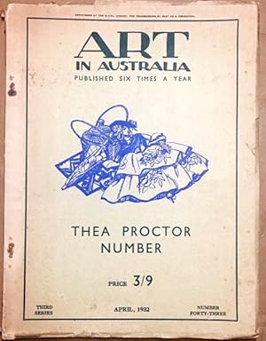 Art In Australia . Third Series Number Forty-Three. April, 1932. Thea Proctor Number.