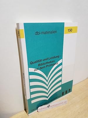 Seller image for Qualitt und Leistung - Bibliotheken auf dem Prfstand : Beitrge zum Qualittsmanagement in Bibliotheken / Deutsches Bibliotheksinstitut. [Red.: Karin Pauleweit] / Deutsches Bibliotheksinstitut: DBI-Materialien ; 150 for sale by Roland Antiquariat UG haftungsbeschrnkt