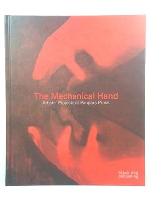 Image du vendeur pour The Mechanical Hand: Artists' Projects at Paupers Press mis en vente par PsychoBabel & Skoob Books