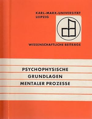 Bild des Verkufers fr Psychophysische Grundlagen mentaler Prozesse. In Memorian G.Th. Fechner (1801-1887). zum Verkauf von Antiquariat an der Nikolaikirche