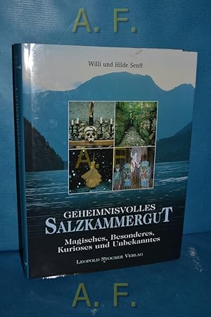 Seller image for Geheimnisvolles Salzkammergut : Magisches, Besonderes, Kurioses und Unbekanntes. for sale by Antiquarische Fundgrube e.U.