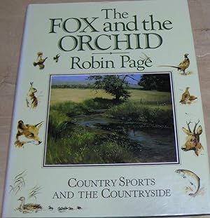 Seller image for Fox and the Orchid: Country Sports and the Countryside for sale by powellbooks Somerset UK.