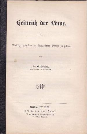 Boeßer, E. - Heinrich der Löwe. Vortrag, gehalten im literarischen Verein zu Ploen.