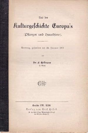 Imagen del vendedor de Aus der Kulturgeschichte Europa`s (Pflanzen und Hausthiere). a la venta por Antiquariat Heinz Tessin