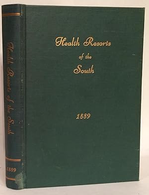 Health Resorts of the South. Containing Numerous Engravings Descriptive of the Most Desirable Hea...