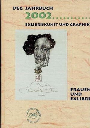 DEG Jahrbuch 2002. Frauen und Exlibris. Mit vielen Abbildungen und Beilagen.