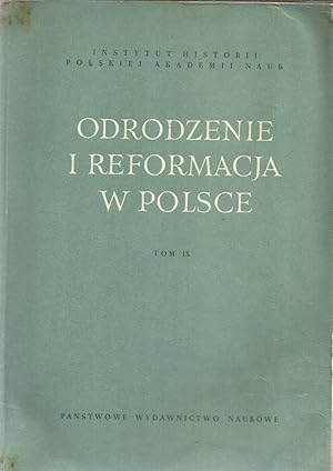 Odrodzenie i reformacja w Polsce - tom IX