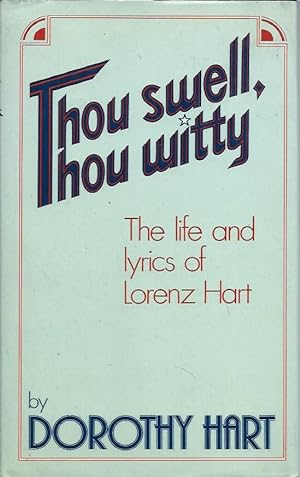 Seller image for Thou Swell, Thou Witty__The Life and Lyrics of Lorenz Hart for sale by San Francisco Book Company