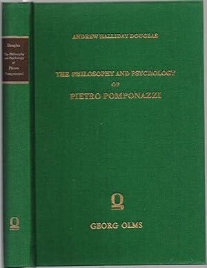 Seller image for The Philosophy and Psychology of Pietro Pomponazzi. Ed. by Charles Douglas and R. P. Hardie. Reprografischer Nachdruck der Ausgabe Cambridge 1910. for sale by Antiquariat Dwal