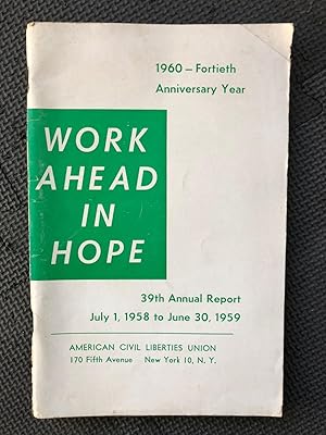 Bild des Verkufers fr Work Ahead in Hope; 39th Annual Report July 1, 1958 to June 30, 1959; 1960 Fortieth Anniversary Year zum Verkauf von Cragsmoor Books