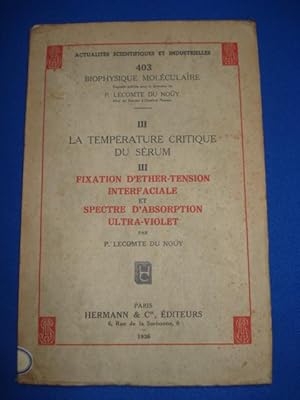 Seller image for L a Temprature critique du Serum. Fixation d'Ether- Tension Interfaciale. et Spectre d'absorption ultra-violet for sale by Emmanuelle Morin