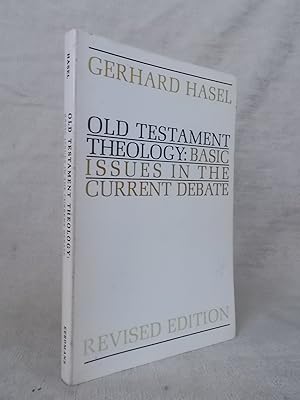 Immagine del venditore per OLD TESTAMENT THEOLOGY - BASIC ISSUES IN THE CURRENT DEBATE - REVISED EDITION venduto da Gage Postal Books