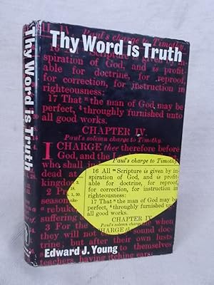 Immagine del venditore per THY WORD IS TRUTH - SOME THOUGHTS ON THE BIBLICAL DOCTRINE OF INSPIRATION venduto da Gage Postal Books