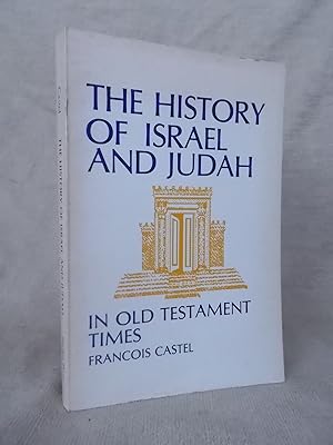 Image du vendeur pour THE HISTORY OF ISRAEL AND JUDAH IN OLD TESTAMENT TIMES mis en vente par Gage Postal Books
