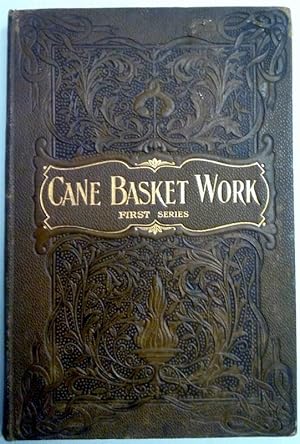 Imagen del vendedor de Cane Basket Work. A Practical Manual on Weaving Useful Fancy Baskets a la venta por Hedgerow Books est.1989