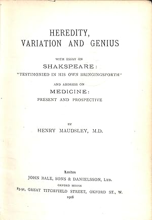 Imagen del vendedor de Heredity, Variation and Genius with Essay on Shakespeare: "Testimnoied in his own Bringingsforth" and address on Medicine: Present and Prospective a la venta por WeBuyBooks