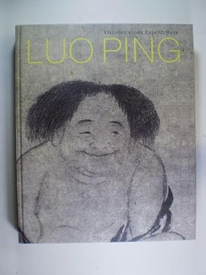 Luo Ping. Visionen eines Exzentrikers (1733-1799)