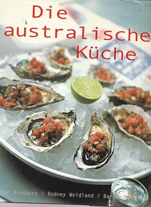 Seller image for Die australische Kche. Mit Rezepten fhrender Kche und Restaurantkritiker. for sale by Ant. Abrechnungs- und Forstservice ISHGW