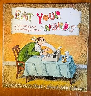 Image du vendeur pour Eat Your Words: A Fascinating Look at the Language of Food mis en vente par Samson Books