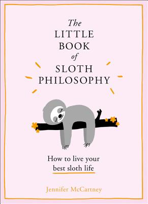 Seller image for The Little Book of Sloth Philosophy (Hardback or Cased Book) for sale by BargainBookStores