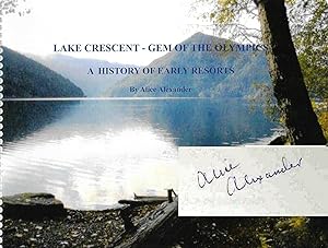 Lake Crescent Gem of the Olympics A History of Early Resorts