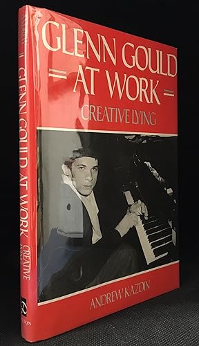 Bild des Verkufers fr Glenn Gould at Work; Creative Lying zum Verkauf von Burton Lysecki Books, ABAC/ILAB