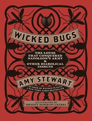Immagine del venditore per Wicked Bugs: The Louse That Conquered Napoleon's Army & Other Diabolical Insects (Hardback or Cased Book) venduto da BargainBookStores