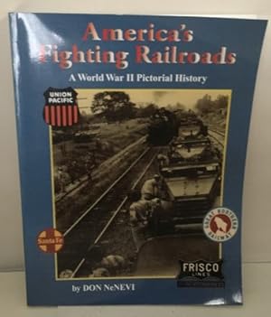 Seller image for America's Fighting Railroads A World War II Pictorial History for sale by S. Howlett-West Books (Member ABAA)