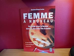 Seller image for FEMME A NOUVEAU ; UN GUIDE POUR LA FEMME DANS SA SECONDE VIE D'ADULTE for sale by La Bouquinerie  Dd