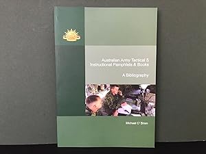 Australian Army Tactical & Instructional Pamphlets & Books: A Bibliography
