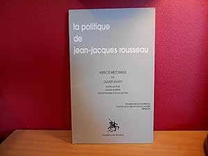 LA POLITIQUE DE JEAN-JACQUES ROUSSEAU : ASPECTS MECONNUS