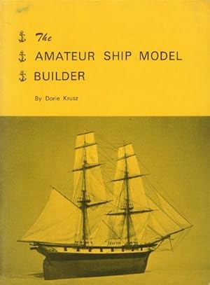The Amateur Ship Model Builder; Clipper Ships and Brigs