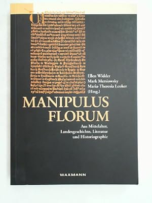 Bild des Verkufers fr Manipulus florum: Aus Mittelalter, Landesgeschichte, Literatur und Historiographie zum Verkauf von Antiquariat Maiwald