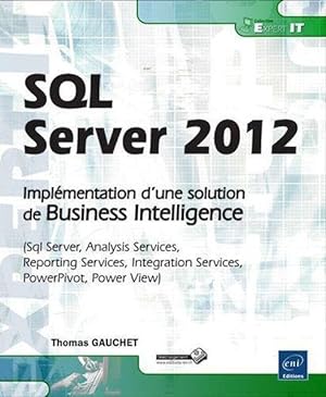 SQL Server 2012 ; implémentation d'une solution de business intelligence (sql server, analysis servi