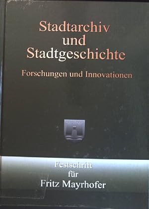 Bild des Verkufers fr Stadtarchiv und Stadtgeschichte : Forschungen und Innovationen. zum Verkauf von books4less (Versandantiquariat Petra Gros GmbH & Co. KG)