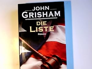 Seller image for Die Liste : Roman. John Grisham. Aus dem Amerikan. von Bernhard Liesen . for sale by Antiquariat Buchhandel Daniel Viertel