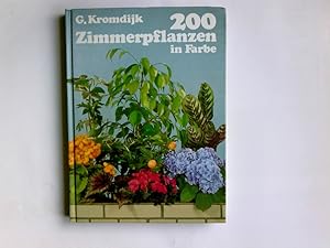 Seller image for 200Zimmerpflanzen in Farbe. G. Kromdijk for sale by Antiquariat Buchhandel Daniel Viertel