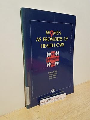 Women as providers of health care / World Health Organization. Helena Pizurki .